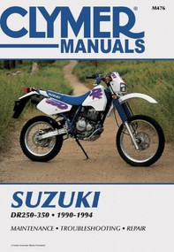 Clymer Suzuki DR250-350, 1990-1994 (Maintenance, Troubleshooting, Repair) by Penton Staff, 9780892876020