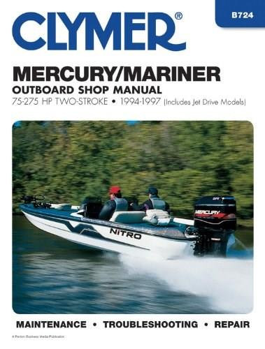 Mercury Mariner 75-275 HP Two-Stroke 1994-97 Outboard Shop Manual (Includes Jet Drive Models) by Penton Staff, 9780892877072
