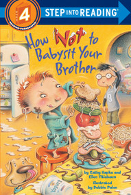 How Not to Babysit Your Brother by Cathy Hapka, Ellen Titlebaum, Debbie Palen, 9780375828560