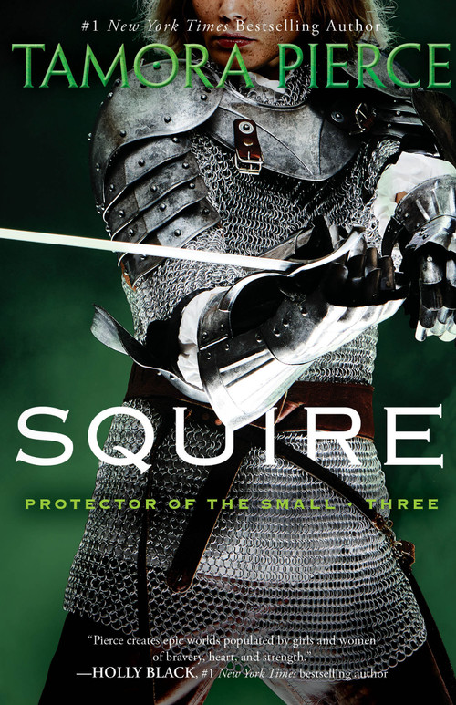 Squire (Book 3 of the Protector of the Small Quartet) by Tamora Pierce, 9780375829062