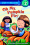 Oh My, Pumpkin Pie! by Charles Ghigna, Ken Spengler, 9780375829451