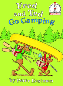 Fred and Ted Go Camping by Peter Eastman, 9780375829659