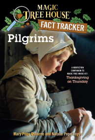 Pilgrims (A Nonfiction Companion to Magic Tree House #27: Thanksgiving on Thursday) by Mary Pope Osborne, Natalie Pope Boyce, Sal Murdocca, 9780375832192