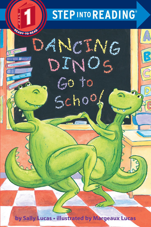 Dancing Dinos Go to School by Sally Lucas, Margeaux Lucas, 9780375832413