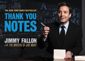 Thank You Notes by Jimmy Fallon, the Writers of Late Night, 9780892967414