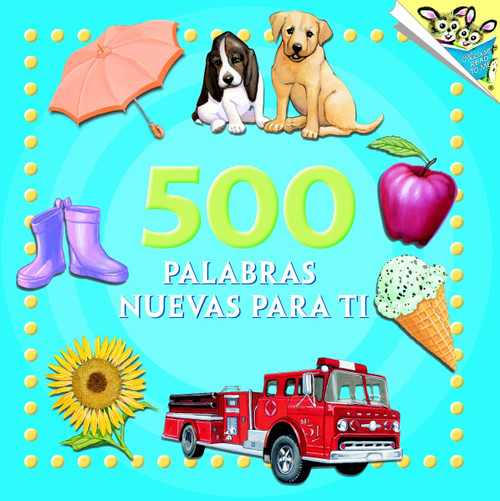 500 palabras nuevas para ti (500 Words to Grow On Spanish Edition) by Random House, Kristin Kest, 9780375833083