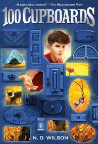 100 Cupboards (100 Cupboards Book 1) by N. D. Wilson, 9780375838828