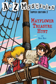 A to Z Mysteries Super Edition 2: Mayflower Treasure Hunt by Ron Roy, John Steven Gurney, 9780375839375