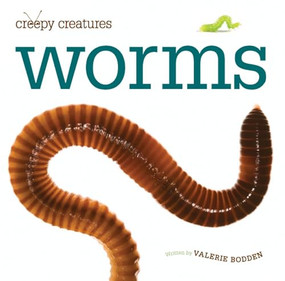 Creepy Creatures: Worms by Valerie Bodden, 9780898125702
