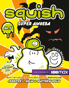 Squish #1: Super Amoeba by Jennifer L. Holm, Matthew Holm, Jennifer L. Holm, Matthew Holm, 9780375843891