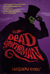The Dead Gentleman by Matthew Cody, 9780375844904