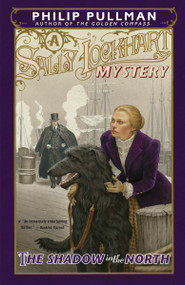 The Shadow in the North: A Sally Lockhart Mystery by Philip Pullman, 9780375845154