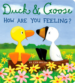 Duck & Goose, How Are You Feeling? by Tad Hills, Tad Hills, 9780375846298