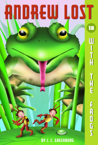 Andrew Lost #18: With the Frogs by J. C. Greenburg, Jan Gerardi, 9780375846687