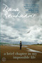 A Brief Chapter in My Impossible Life by Dana Reinhardt, 9780375846915