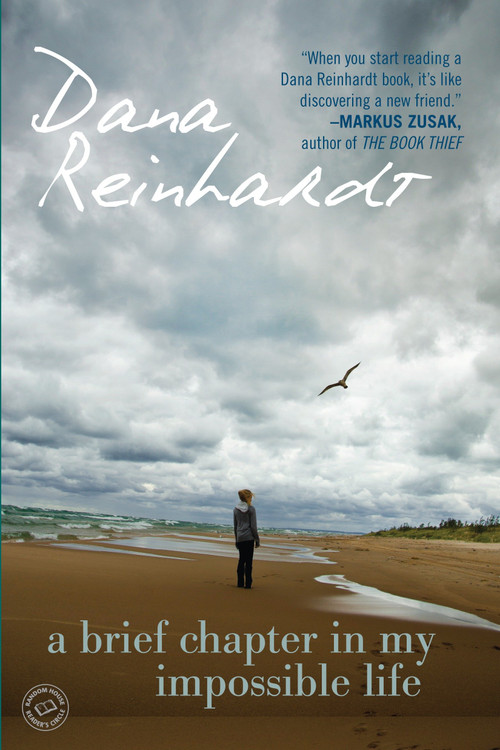 A Brief Chapter in My Impossible Life by Dana Reinhardt, 9780375846915