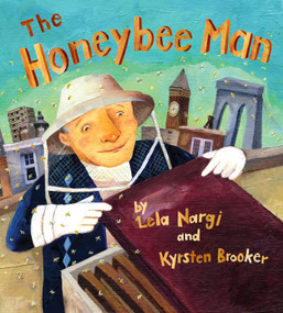 The Honeybee Man by Lela Nargi, Kyrsten Brooker, 9780375849800