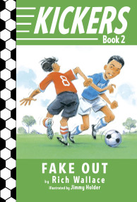 Kickers #2: Fake Out by Rich Wallace, Jimmy Holder, 9780375850936
