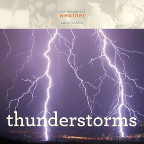 Our Wonderful Weather: Thunderstorms by Valerie Bodden, 9780898127249