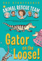 Animal Rescue Team: Gator on the Loose! by Sue Stauffacher, Priscilla Lamont, 9780375851315