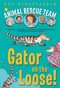 Animal Rescue Team: Gator on the Loose! by Sue Stauffacher, Priscilla Lamont, 9780375851315