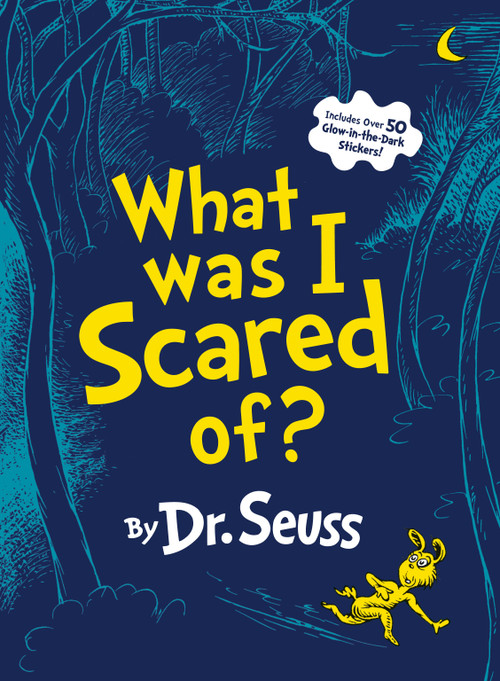 What Was I Scared Of? (A Glow-in-the-Dark Encounter for Kids) by Dr. Seuss, 9780375853425