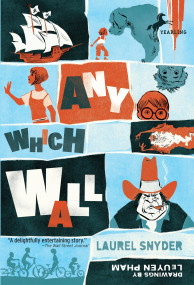 Any Which Wall by Laurel Snyder, LeUyen Pham, 9780375855610