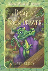Dragon Keepers #1: The Dragon in the Sock Drawer by Kate Klimo, John Shroades, 9780375855887