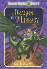 Dragon Keepers #3: The Dragon in the Library by Kate Klimo, John Shroades, 9780375855924