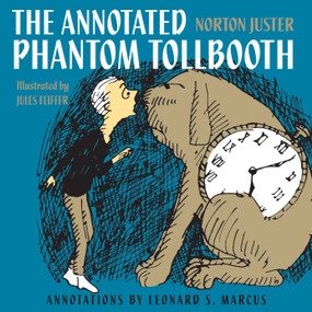 The Annotated Phantom Tollbooth by Norton Juster, Jules Feiffer, Leonard S. Marcus, 9780375857157