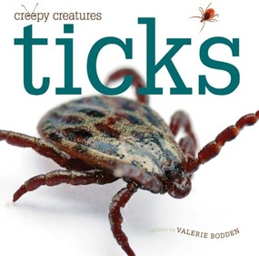 Creepy Creatures: Ticks by Valerie Bodden, 9780898127973