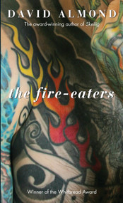 The Fire-Eaters by David Almond, 9780375857515