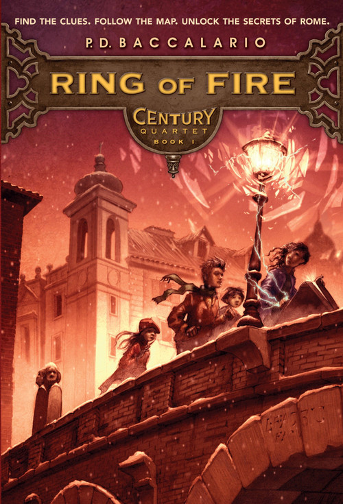 Century #1: Ring of Fire by P. D. Baccalario, Leah D. Janeczko, 9780375857959