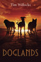Doglands by Tim Willocks, 9780375858185