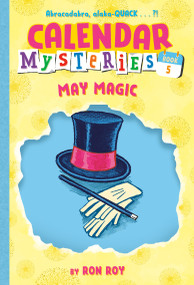 Calendar Mysteries #5: May Magic by Ron Roy, John Steven Gurney, 9780375861116