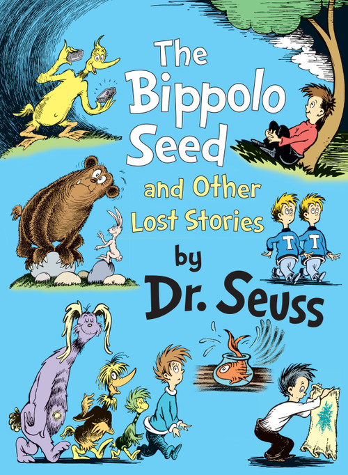 The Bippolo Seed and Other Lost Stories by Dr. Seuss, 9780375864353