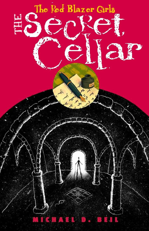 The Red Blazer Girls: The Secret Cellar by Michael D. Beil, 9780375864957