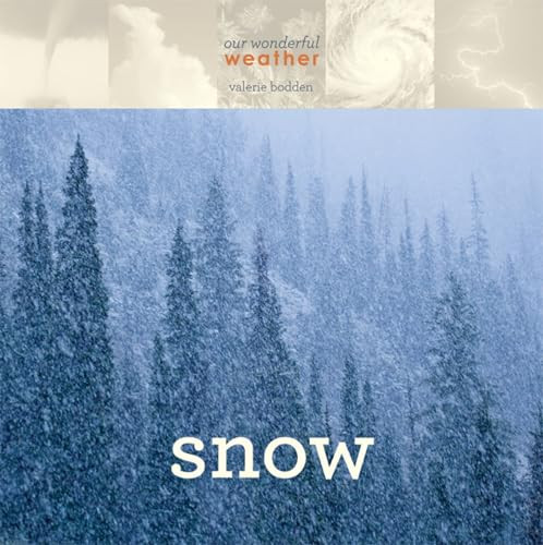 Our Wonderful Weather: Snow by Valerie Bodden, 9780898129212