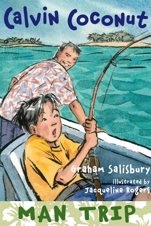 Calvin Coconut: Man Trip by Graham Salisbury, Jacqueline Rogers, 9780375865077