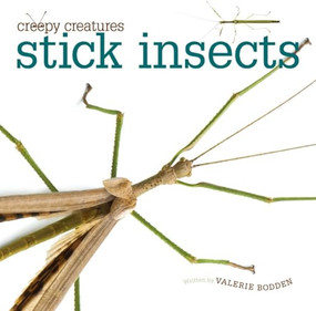 Creepy Creatures: Stick Insects by Valerie Bodden, 9780898129380