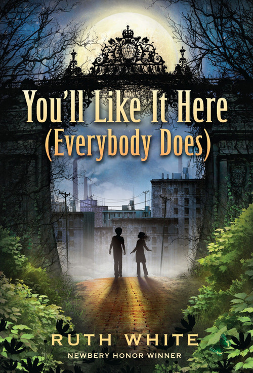 You'll Like It Here (Everybody Does) by Ruth White, 9780375865961