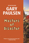 Masters of Disaster by Gary Paulsen, 9780375866104