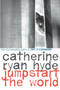Jumpstart the World by Catherine Ryan Hyde, 9780375866265