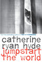 Jumpstart the World by Catherine Ryan Hyde, 9780375866265