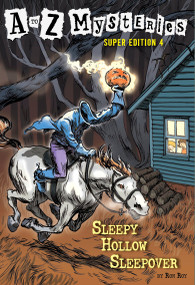A to Z Mysteries Super Edition #4: Sleepy Hollow Sleepover by Ron Roy, John Steven Gurney, 9780375866692