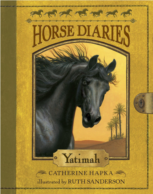 Horse Diaries #6: Yatimah by Catherine Hapka, Ruth Sanderson, 9780375867194
