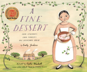 A Fine Dessert: Four Centuries, Four Families, One Delicious Treat by Emily Jenkins, Sophie Blackall, 9780375868320