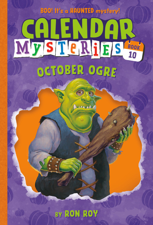 Calendar Mysteries #10: October Ogre by Ron Roy, John Steven Gurney, 9780375868887