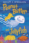 Peanut Butter and Jellyfish by Jarrett J. Krosoczka, 9780375870361