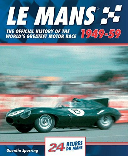 Le Mans 1949-59 (The Official History Of The World's Greatest Motor Race) by Quentin Spurring, 9780992820961